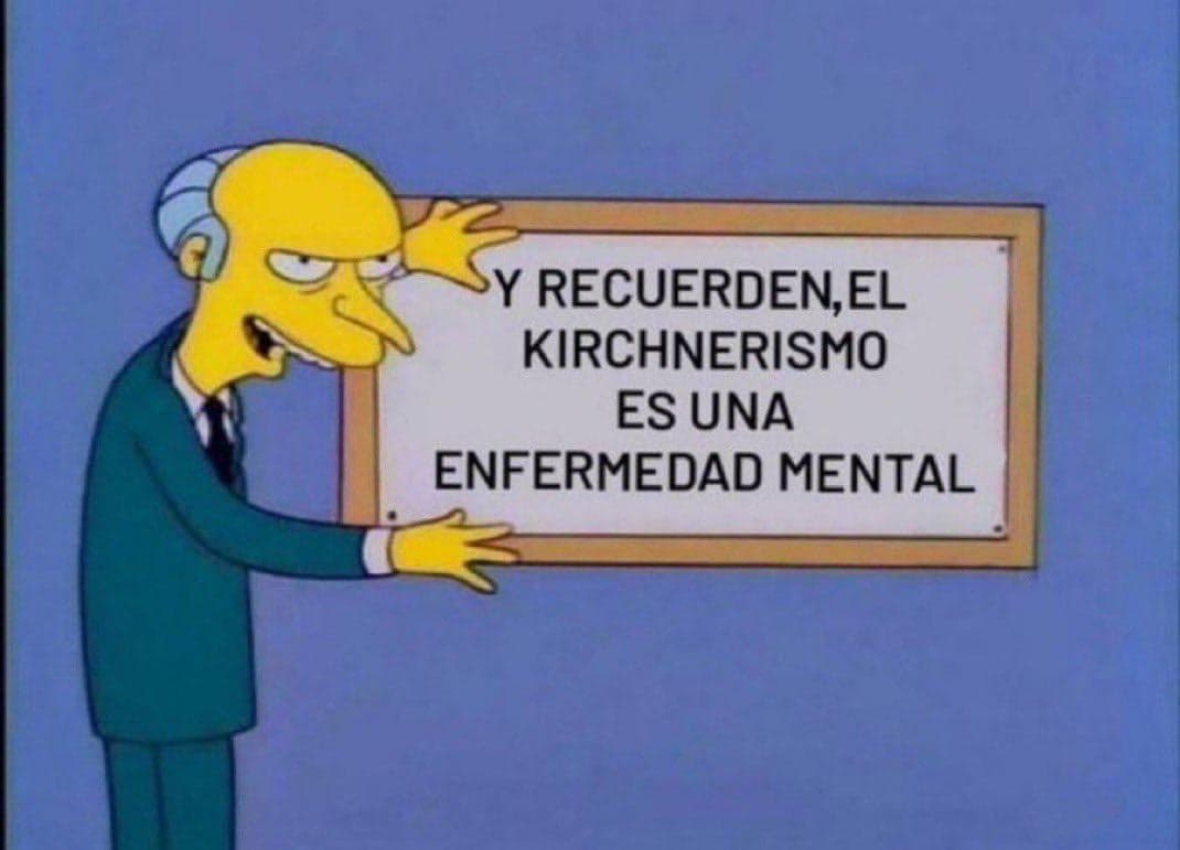Mr Burns Kirchnerismo Enfermedad Mental