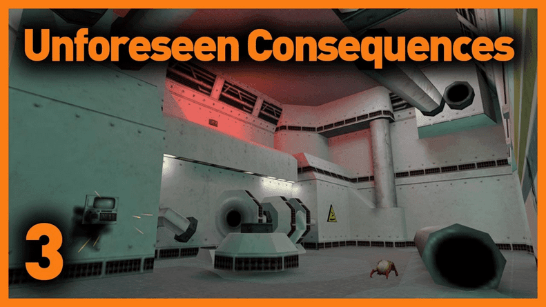 Unforeseen Consequences Half-Life